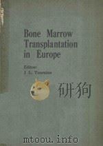 BONE MARROW TRANSPLANTATION IN EUROPE 1979 PDF电子版封面 0444901132 J.L.TOURAINE