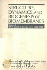 STRUCTURE DYNAMICS AND BIOGENESIS OF BIOMEMBRANES（1982 PDF版）