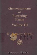 CHEMOTAXONOMY OF FLOWERING PLANTS VOLUME III ORDERS 1974 PDF电子版封面 0773500987 R.DARNLEY GIBBS