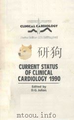 CURRENT STATUS OF CLINICAL CARDIOLOGY 1990 1990 PDF电子版封面 0792389360 D.G.JULIAN