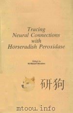 TRACING NEURAL CONNECTIONS WITH HORSERADISH PEROXIDASE（1982 PDF版）