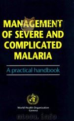 MANAGEMENT OF SEVERE AND COMPLICATED MALARIA 1991 PDF电子版封面 9241544368 H.M.GILLES