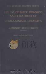 THE SYMPTOMATIC DIAGNOSIS AND TREATMENT OF GYNAECOLOGICAL DISORDERS 1946 PDF电子版封面