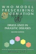 WHO MODEL PRESCRIBING INFORMATION DRUGS USED IN PARASITIC DISEASES SECOND EDITION 1995 PDF电子版封面 9241401044