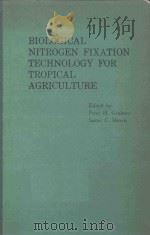 BIOLOGICAL NITROGEN FIXATION TECHNOLOGY FOR TROPICAL AGRICULTURE 1982 PDF电子版封面 8489206228