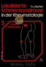LOKALISIERTE SCHMERZSYNDROME IN DER RHEUMATOLOGIE 1979 PDF电子版封面 T.L.VISCHER