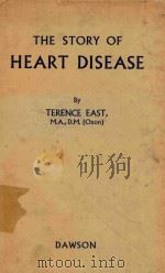 THE STORY OF HEART DISEASE 1957 PDF电子版封面 TERENCE EAST