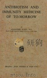 ANTIBIOTISM AND IMMUNITY MEDICINE OF TO MORROW（1954 PDF版）