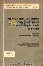 MALARIA CONTROL IN COUNTRIES WHERE TIME LIMITED ERADICATION IS IMPRACTICABLE AT PRESENT 1974 PDF电子版封面 9241205377