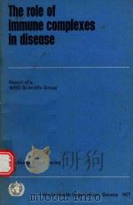 THE ROLE OF IMMUNE COMPLEXES IN DISEASE 1977 PDF电子版封面 9241206063