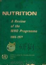 NUTRITION A REVIEW OF THE WHO PROGRAMME 1965-1971（1972 PDF版）