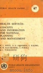 HEALTH SERVICES CONCEPTS AND INFORMATION FOR NATIONAL PLANNING AND MANAGEMENT 1977 PDF电子版封面