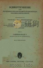 SCHRIFTENREIHE DER ZEITSCHRIFT FUR DIE GESAMTE INNERE MEDIZIN UND IHRE GRRENZGEBIETE HERT 9 CARDIOLO（1958 PDF版）