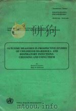 OUTCOME MEASURES IN PROSPECTIVE STUDIES OF CHILDHOOD DIARRHOEA AND RESPIRATORY INFECTIONS CHOOSING A 1965 PDF电子版封面