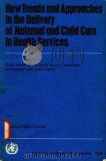 NEW TRENDS AND APPROACHES IN THE DELIVERY OF MATERNAL AND CHILD CARE IN HEALTH SERVICES（1976 PDF版）