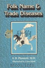 FOLK NAME TRADE DISEASES 1978 PDF电子版封面 0932684009 E.R.PLUNKETT