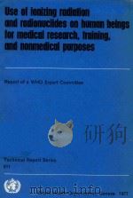 USE OF IONIZING RADIATION AND RADIONUCLIDES ON HUMAN BEINGS FOR MEDICAL RESEARCH TRAINING AND NONMED（1977 PDF版）