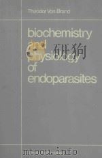BIOCHEMISTRY AND PHYSIOLOGY OF ENDOPARASITES（1979 PDF版）