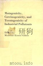 MUTAGENICITY CARCINOGENICITY AND TERATOGENICITY OF INDUSTRIAL POLLUTANTS（1984 PDF版）