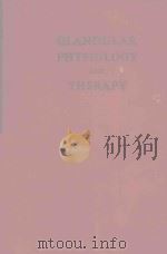 GLANDULAR PHYSIOLOGY AND THERAPY（1942 PDF版）