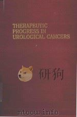 THERAPEUTIC PROGRESS IN UROLOGICAL CANCERS 1989 PDF电子版封面 0845151533