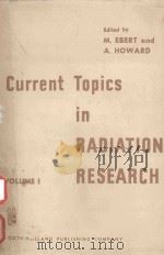 CURRENT TOPICS IN RADIATION RESEARCH VOLUME I（1965 PDF版）