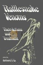 RATTLESNAKE VENOMS THEIR ACTIONS AND TREATMENT（1982 PDF版）