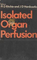 ISOLATED ORGAN PERFUSION 1973 PDF电子版封面 0258968907