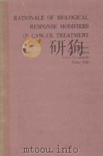 RATIONALE OF BIOLOGICAL RESPONSE MODIFIERS IN CANCER TREATMENT（1985 PDF版）