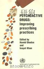PSYCHOACTIVE DRUGS IMPROVING PRESCIBING PRACTICES 1988 PDF电子版封面 9241561122