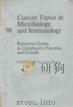 CURRENT TOPICS IN MICROBIOLOGY 98 RETROVIRUS GENES IN LYMPHOCYTE FUNCTION AND GROWTH（1982 PDF版）