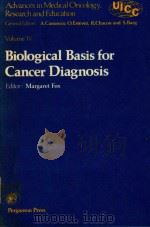ADVANCES IN MEDICAL ONCOLOGY RESEARCH AND EDUCATION VOLUME IV BIOLOGICAL BASIS FOR CANCER DIAGNOSIS（1978 PDF版）
