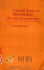 CURRENT TOPICS IN MICROBIOLOGY 154 AND IMMUNOLOGY CYTOMEGALOVIRUSES（1990 PDF版）