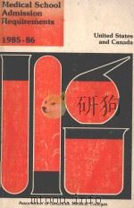 MEDICAL SCHOOL ADMINSSION REQUIREMENTS 1985-86 UNITED STATES AND CANADA 35TH EDITION 1985 PDF电子版封面 JUILE H.REILLY