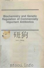 BIOCHEMISTRY AND GENETIC REGULATION OF COMMERCIALLY IMPORTANT ANTIBIOTICS（1983 PDF版）