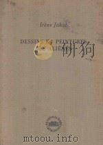 DESSINS ET PEINTURES DES ALIENES ANALYSE AU POINT DE VUE PSYCHIATRIQUE ET ARTISTIQUE 1956 PDF电子版封面 IRENE JAKAB