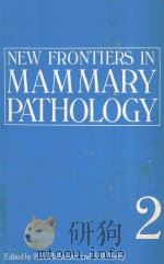 NEW FRONTIERS IN MAMMARY PATHOLOGY VOLUME 2（1983 PDF版）