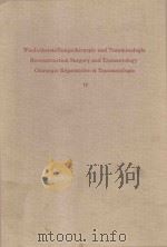 WIEDERHERSTELLUNGSCHIRURGIE UND TRAUMATOLOGIE RECONSTRUCTION SURGER AND TRAUMATOLOGY CHIRURGIE REPAR（1957 PDF版）