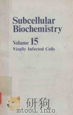 SUBCELLULAR%BIOCHEMISTRY VOLUME 15 VIRALLY INFECTED CELLS（1989 PDF版）