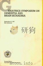 ERIATRICS SYMPOSIUM ON DEMENTIA AND BRAIN ISCHAEMIA（1987 PDF版）