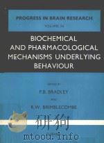 PROGRESS IN BRAIN RESEARCH VOLUME 36 BIOCHEMICAL AND PHARMACOLOGICAL MECHANISMS UNDERLYING BEHAVIOUR（1972 PDF版）