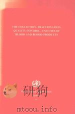 THE COLLECTION FRACTIONATION QUALITY CONTROL AND USES OF BLOOD AND BLOOD PRODUCTS（1981 PDF版）