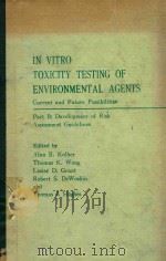 IN VITRO TOXICITY TESTING OF ENVIRONMENTAL AGENTS CURRENT AND FUTURE POSSIVILITIES PART B DEVELOPMEN（1983 PDF版）