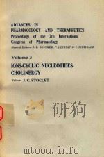 ADVANCES IN PHARMACOLOGY AND THERAPEUTICS VOLUME 3 IONS-CYCLIC NUCLEOTIDES-CHOLINERGY（1979 PDF版）