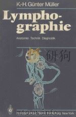 LYMPHOGRAPHIE ANATOMIE TECHNIK DIAGNOSTIK 1979 PDF电子版封面 3540092617 K.H.GUNTER MULLER