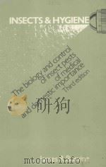 INSECTS AND HYGIENE THE BIOLOGY AND CONTROL OF INSECT PESTS OF MEDICAL AND DOMESTIC IMPORTANCE THIRD（1980 PDF版）