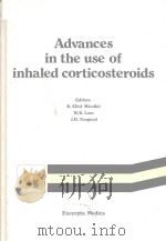 ADVANCES IN THE USE OF INHALED CORTICOSTEROIDS 1987 PDF电子版封面 9021916207