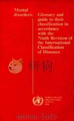 MENTAL DISORDERS GLOSSARY AND GUIDE TO THEIR CLASSIFICATION IN ACCORDANCE WITH THE NINTH REVISION OF（1978 PDF版）