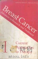 BREAST CANCER 1 ADVANCES IN RESEARCH AND TREATMENT CURRENT APPROACHES TO THERAPY 1977 PDF电子版封面 0443017492