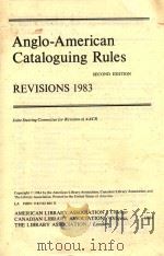 ANGLO AMERICAN CATAGUING RULES SECOND EDITION REVISIONS 1983 1984 PDF电子版封面 085365896X